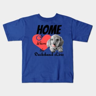 Home is Where the Dachshund Lives Kids T-Shirt